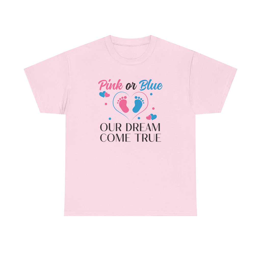 Dream Come True Pink Or Blue Unisex Tee