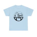 Come In For A Spell Tee