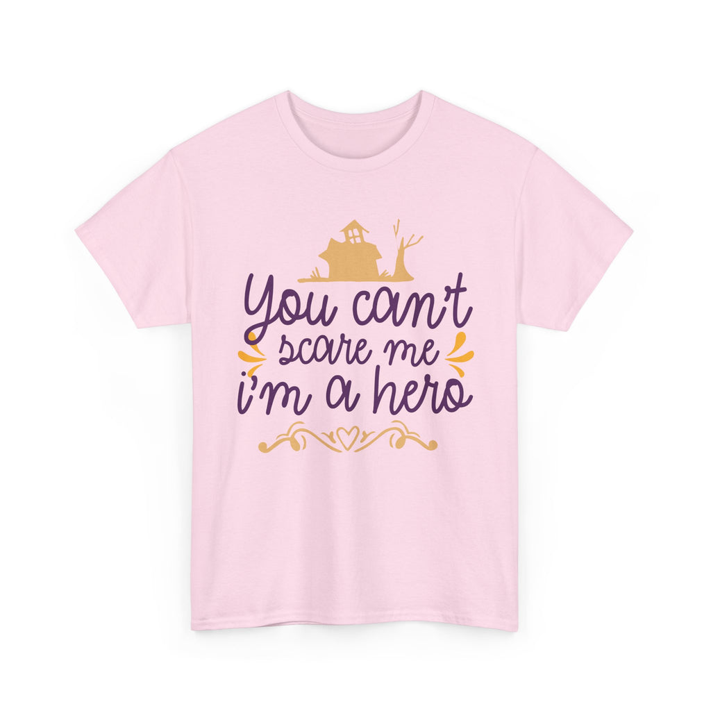You Cant Scare me I'm A Hero T-Shirt