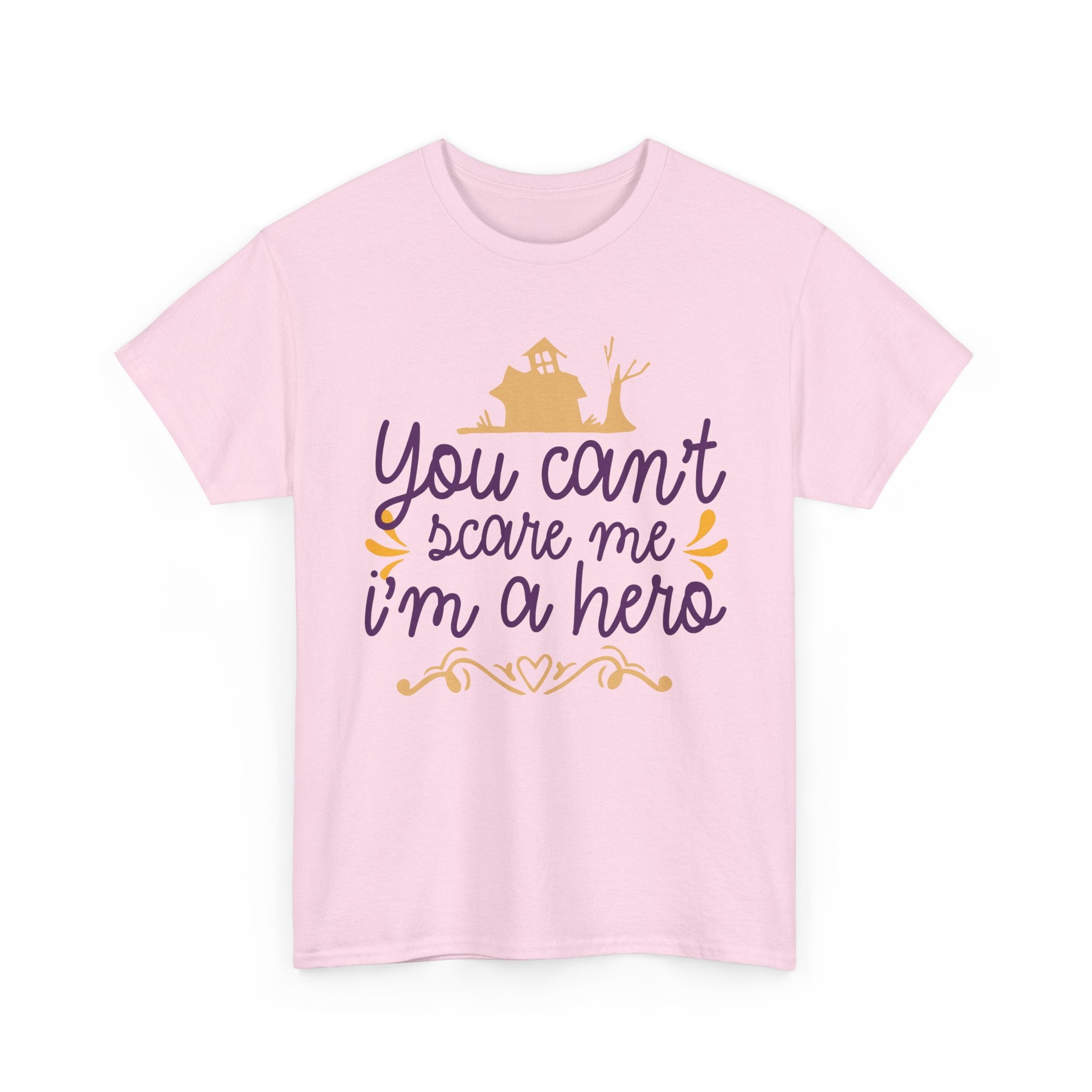 You Cant Scare me I'm A Hero T-Shirt