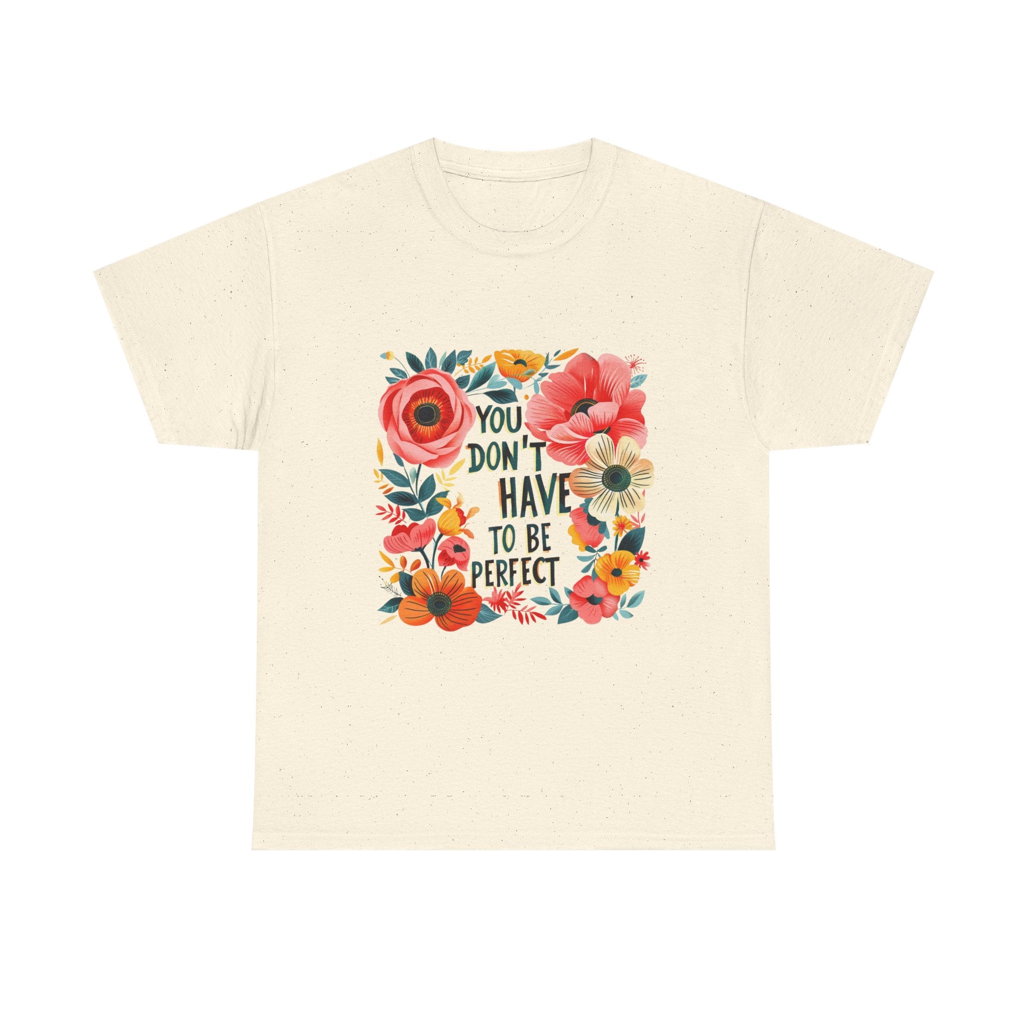You Do Not Have to Be Perfect Floral Tee
