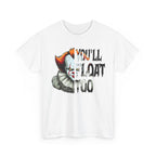 You'll Float Too Graphic Tee
