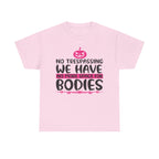 No Trespassing We Have No More Space for Bodies Tee