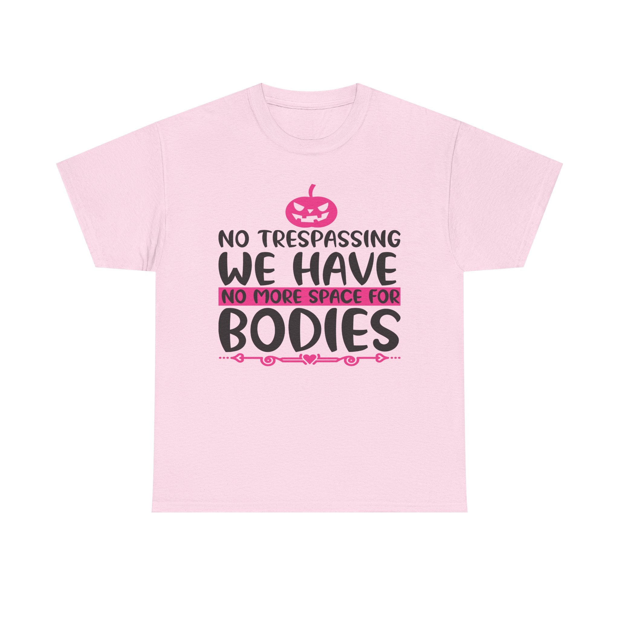 No Trespassing We Have No More Space for Bodies Tee
