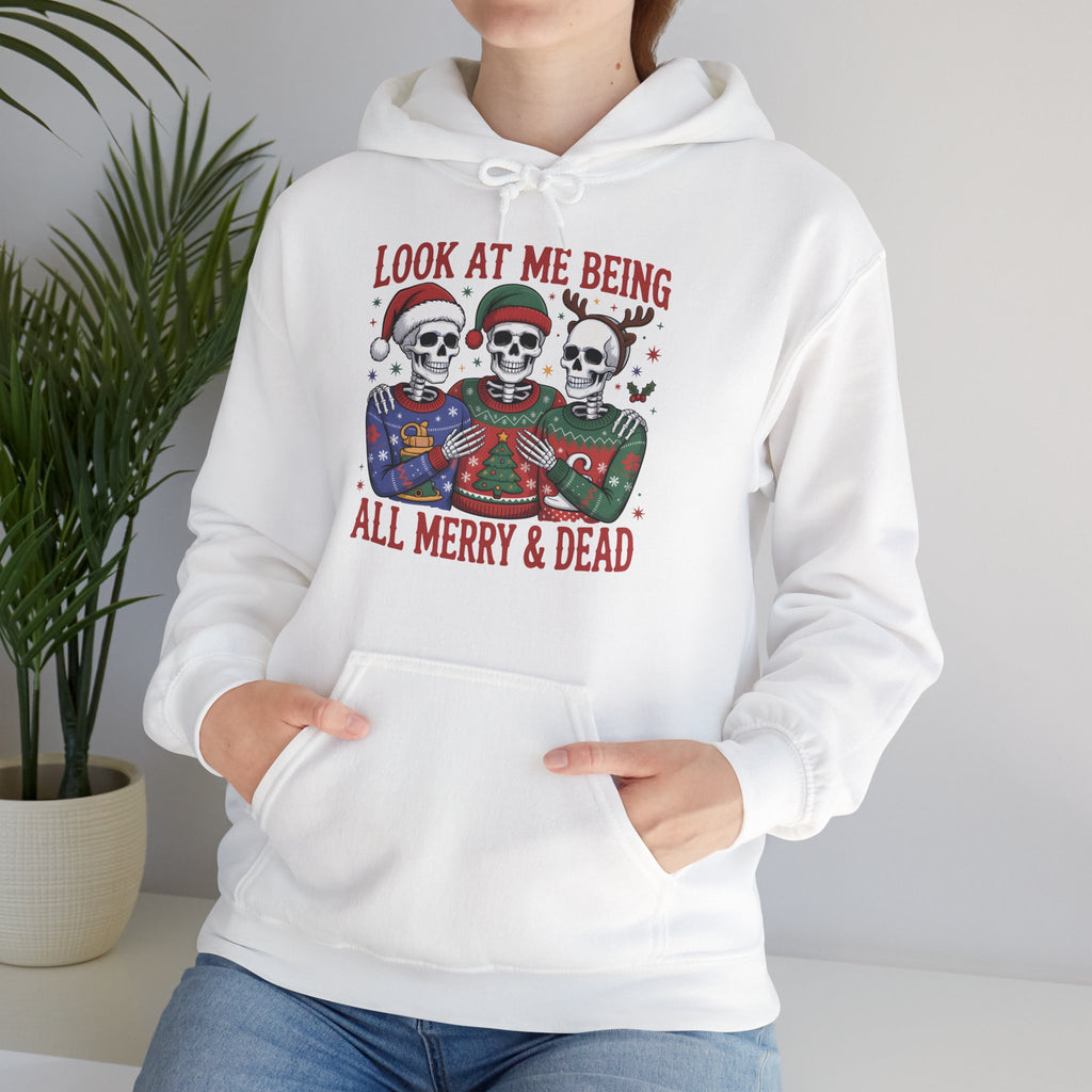 Look At Me Being All Merry & Dead Hoodie