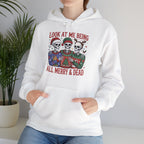 Look At Me Being All Merry & Dead Hoodie