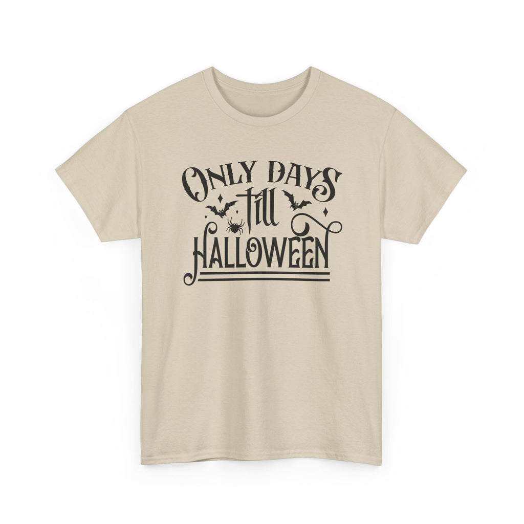 Only Days Till Halloween T-Shirt