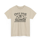 Only Days Till Halloween T-Shirt
