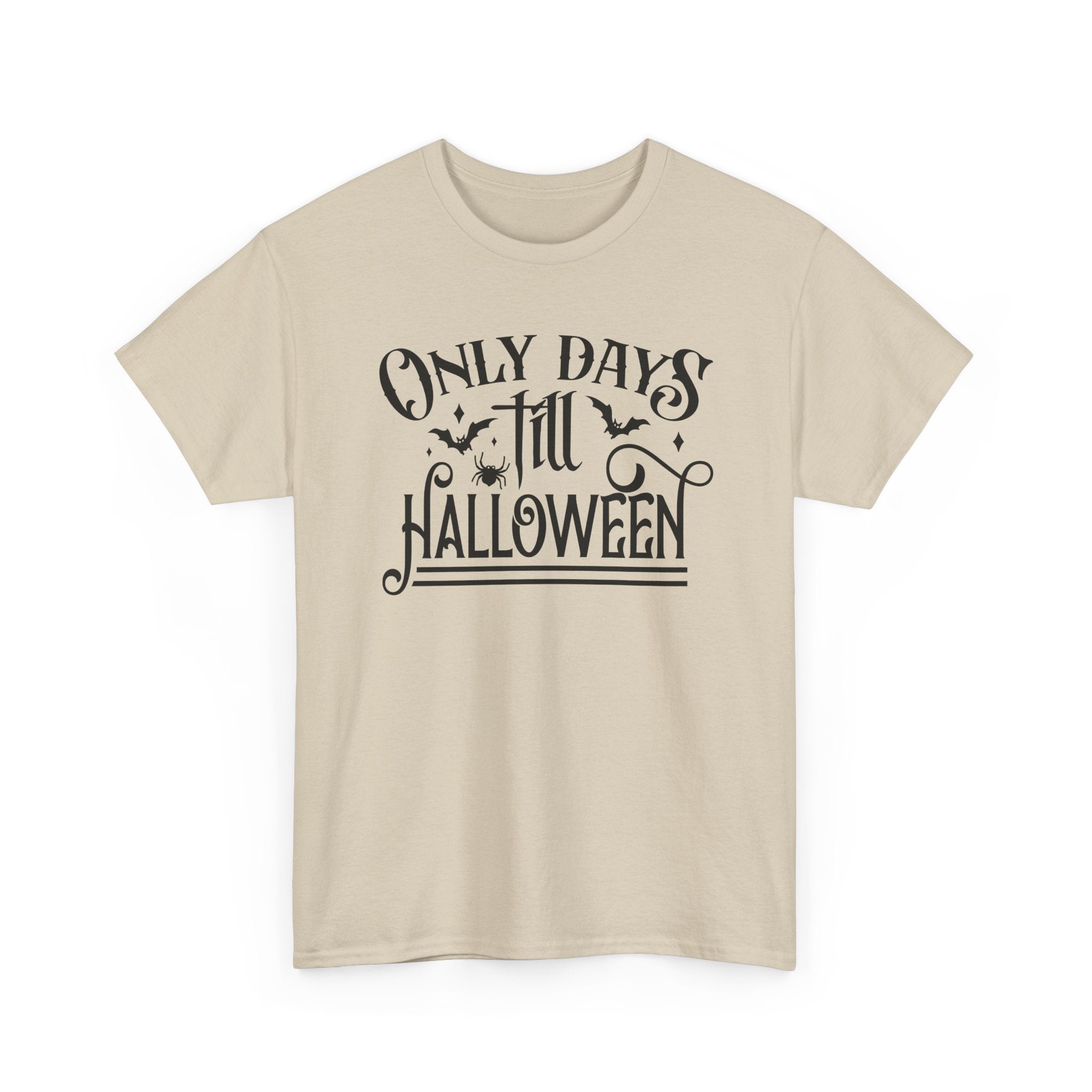 Only Days Till Halloween T-Shirt