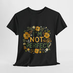 I Am Not Perfect Floral Tee