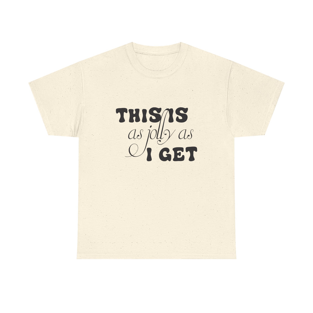 This Is As Jolly As I Get Halloween Tee
