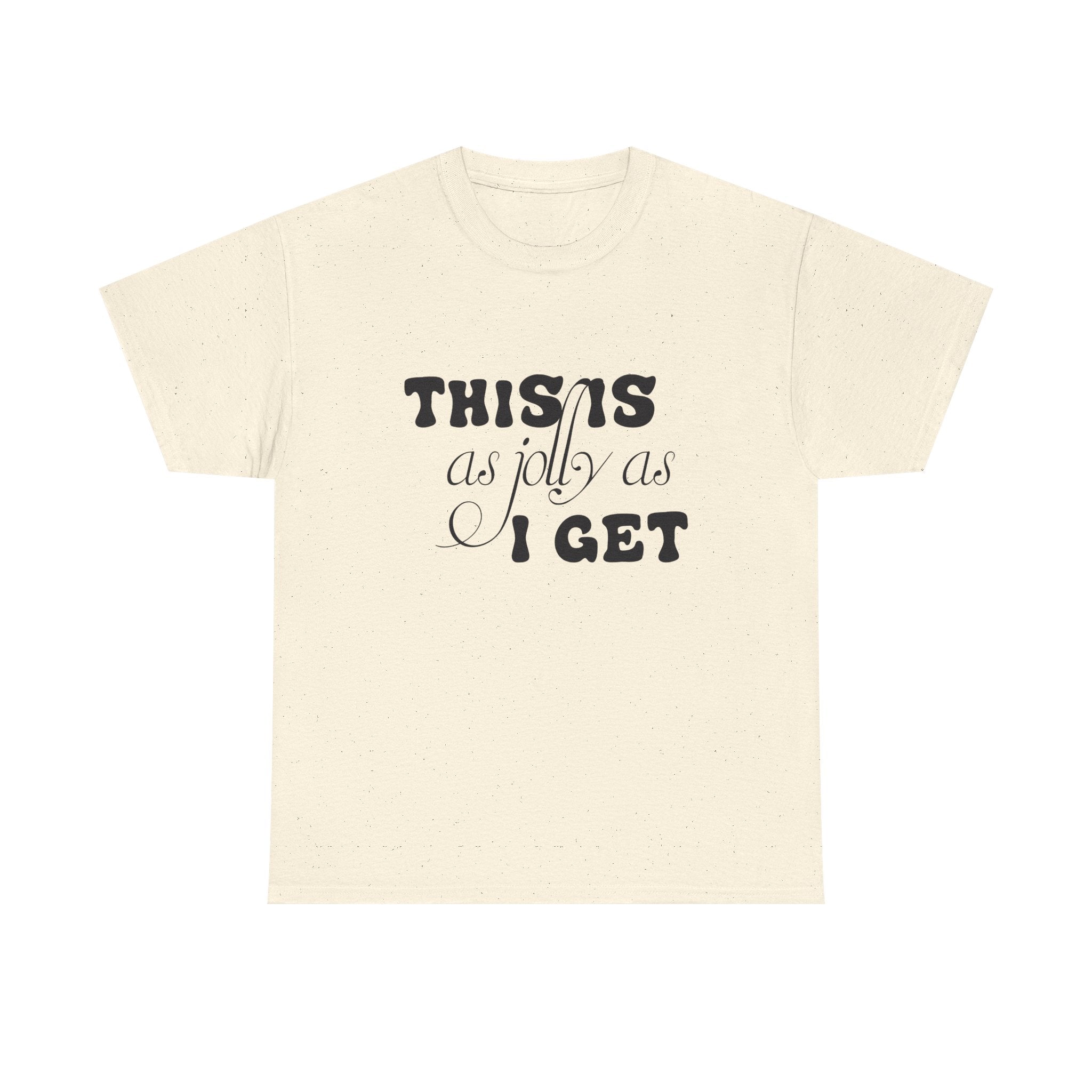 This Is As Jolly As I Get Halloween Tee