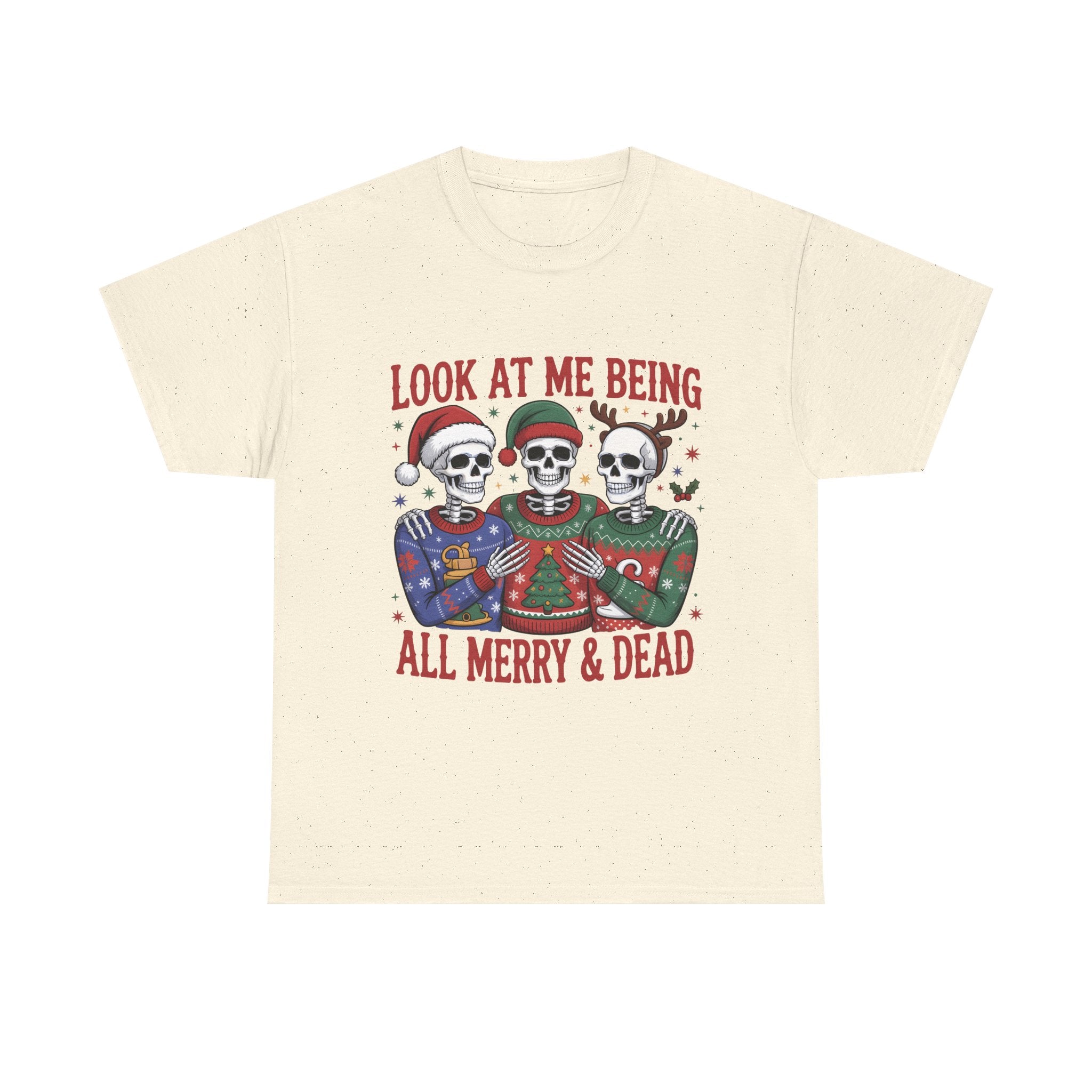 look at me being all merry & dead graphic Tee