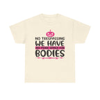 No Trespassing We Have No More Space for Bodies Tee