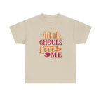 All Ghoul Love Me Halloween Tee