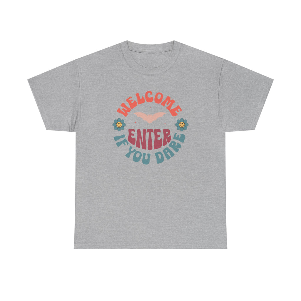 Welcome, Enter If You Dare T-Shirt