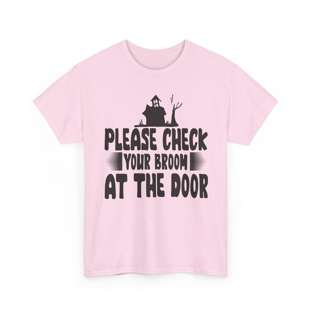 Please Check Your Broom At The Door Tee