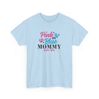 Pink Or Blue Mommy Loves You Graphic Tee