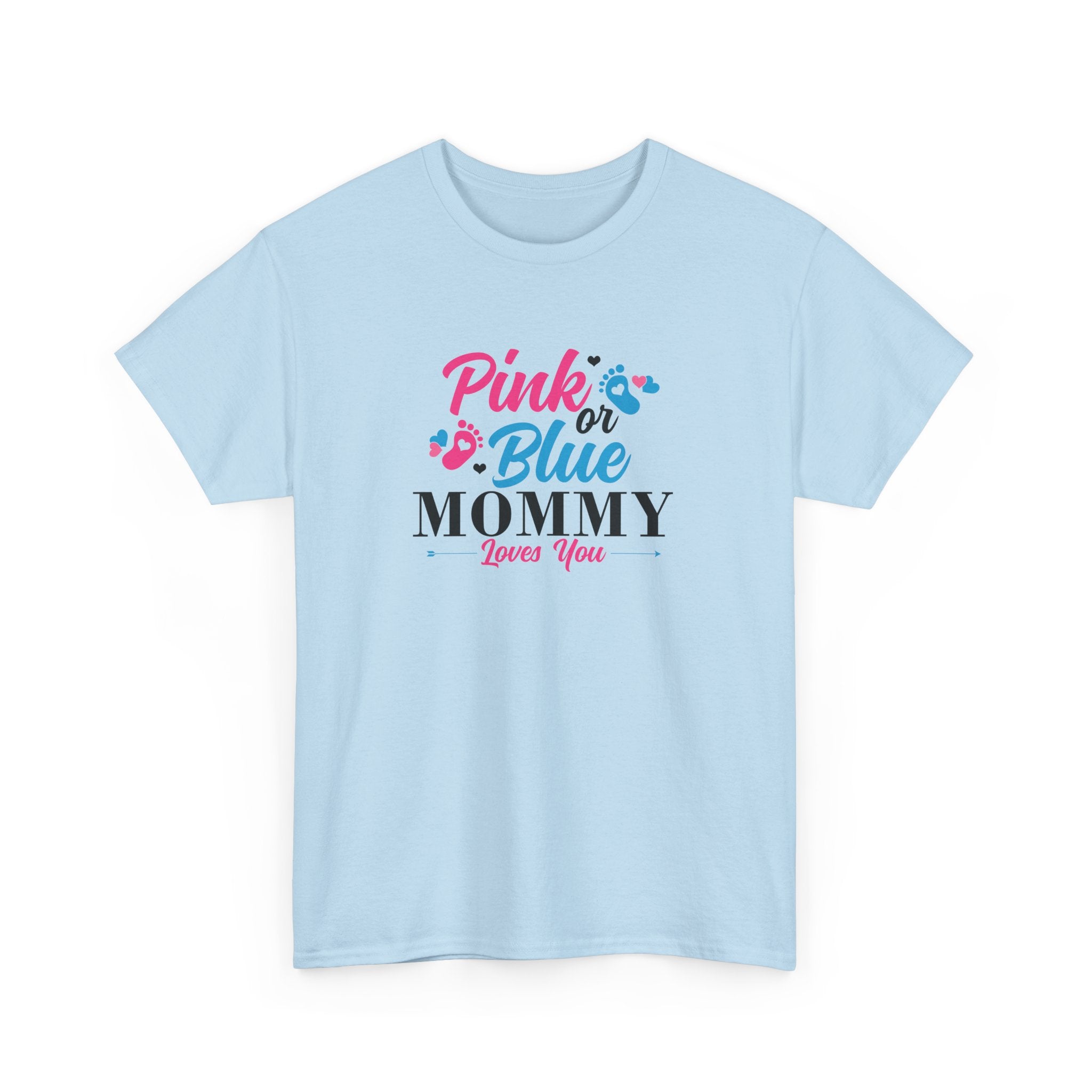 Pink Or Blue Mommy Loves You Graphic Tee