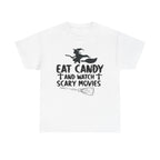 Eat Candy And Watch Scary Movies Halloween T-Shirt