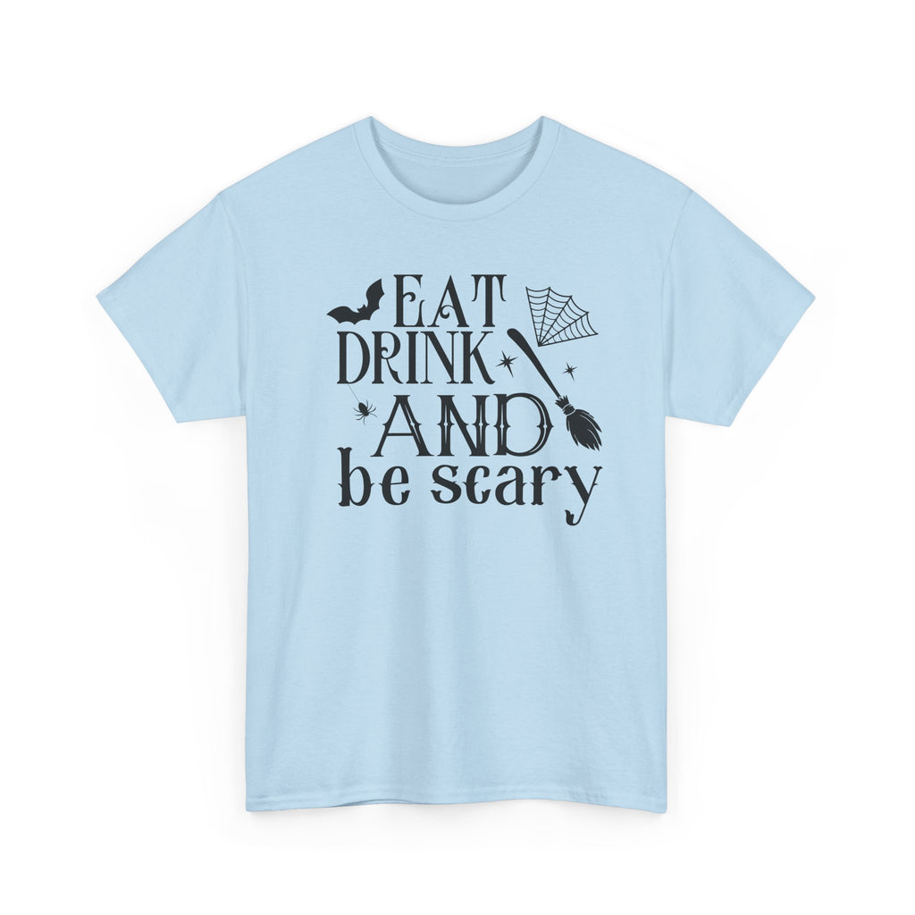 Eat Drink And Be Scary T-Shirt
