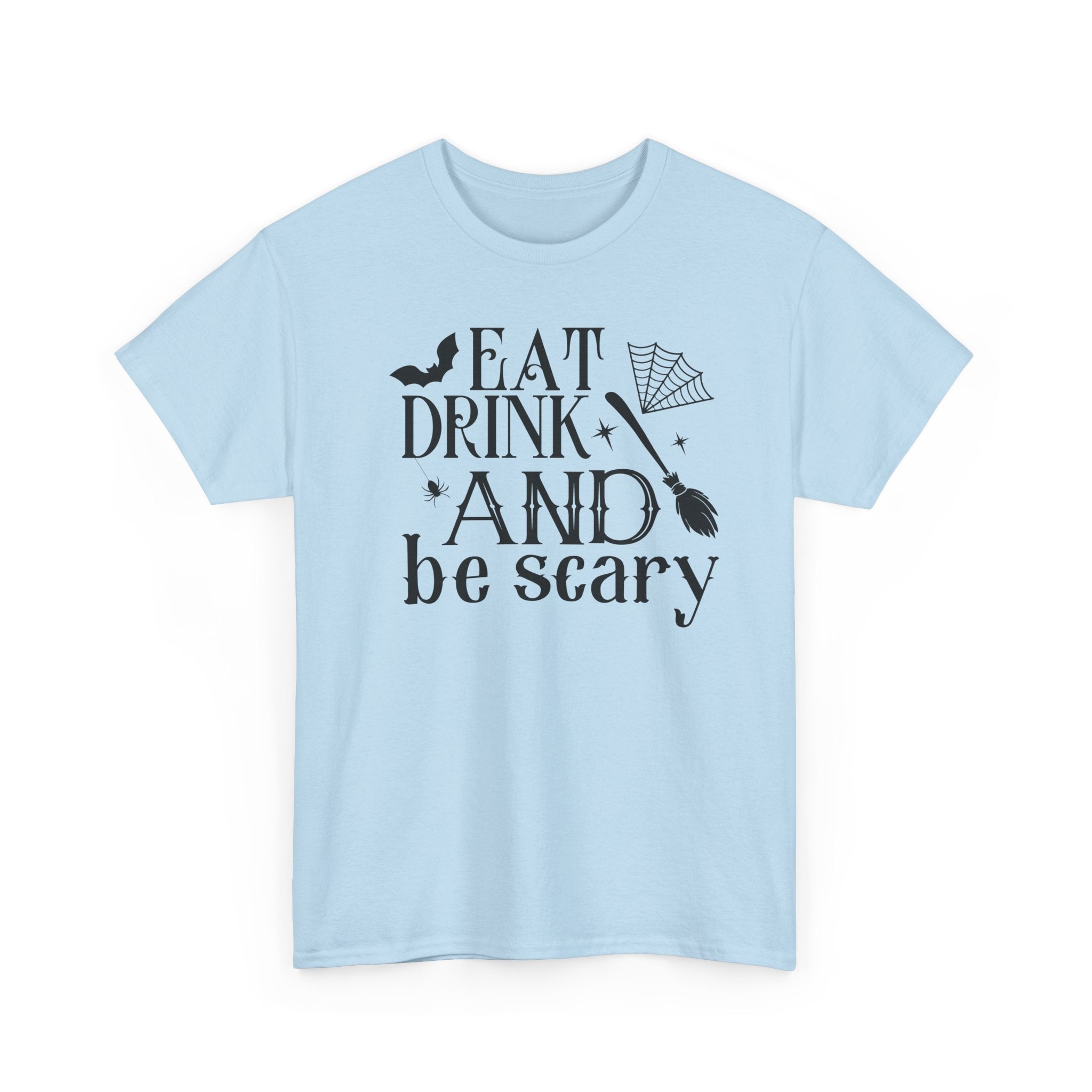 Eat Drink And Be Scary T-Shirt
