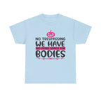 No Trespassing We Have No More Space for Bodies Tee