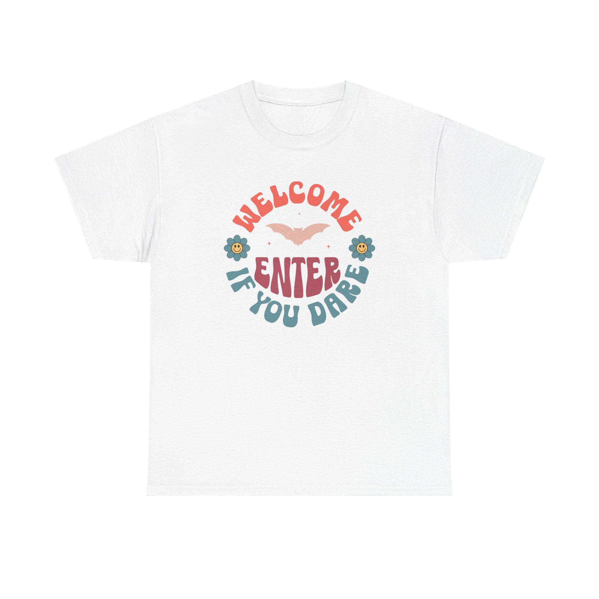 Welcome, Enter If You Dare T-Shirt