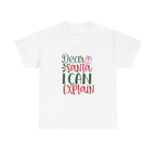 Christmas Graphic Tee, Funny Santa Shirt, Holiday Gift Unisex T-Shirt, Dear Santa I Can Explain, Xmas Tee Shirt, Novelty Santa Claus Top