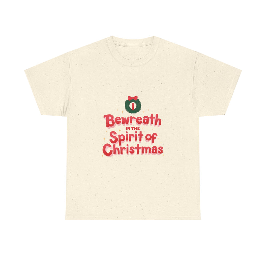 Bewreath in the Christmas Spirit Graphic Tee
