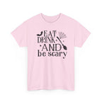 Eat Drink And Be Scary T-Shirt