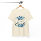 You Are Enough Floral Tee