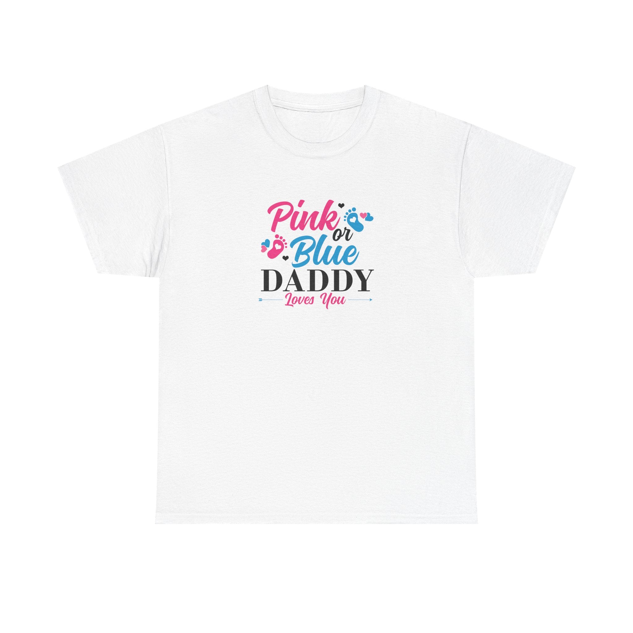 Pink Or Blue Daddy Loves You Graphic Tee