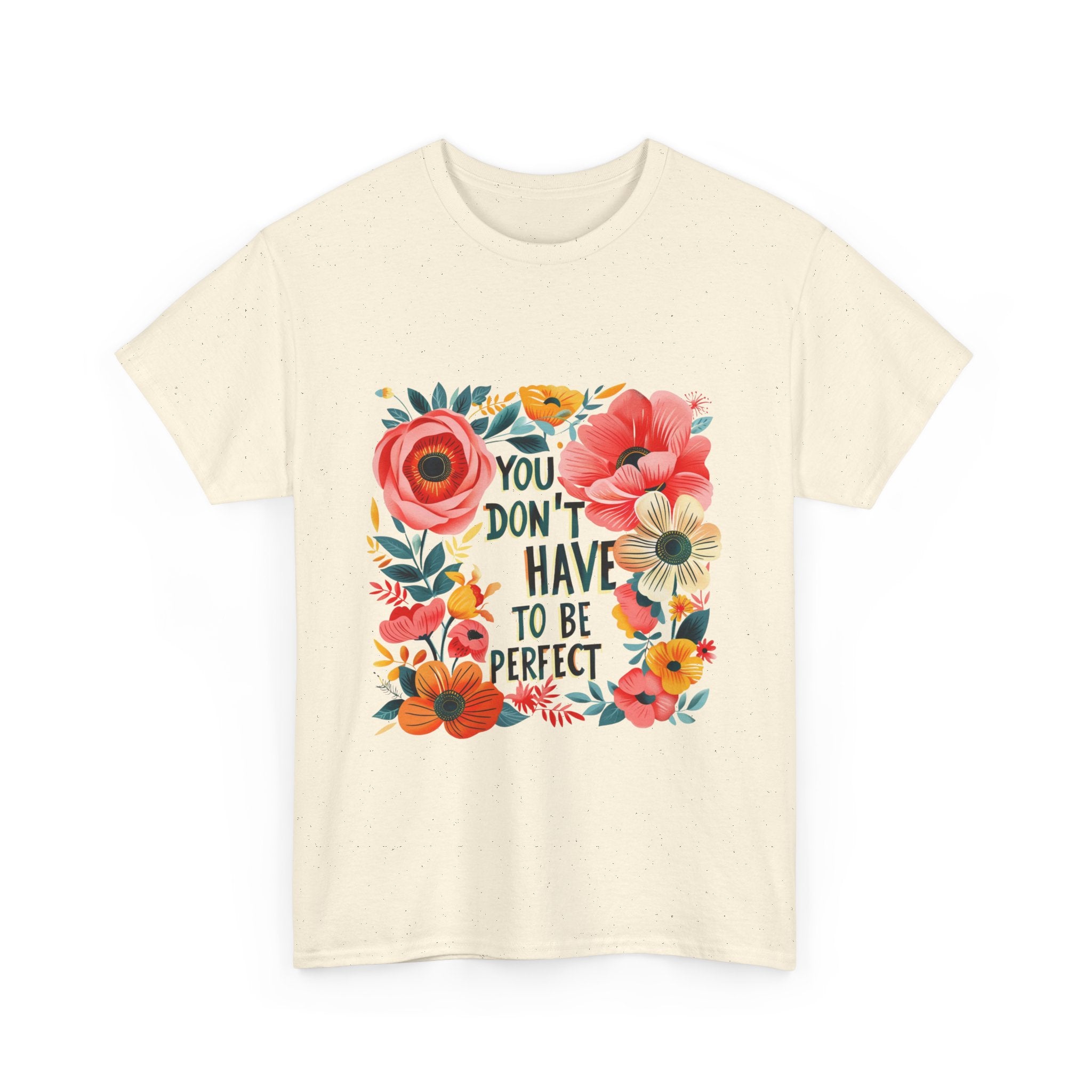You Do Not Have to Be Perfect Floral Tee