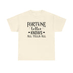 Fortune Teller Knows All Tells All Tee