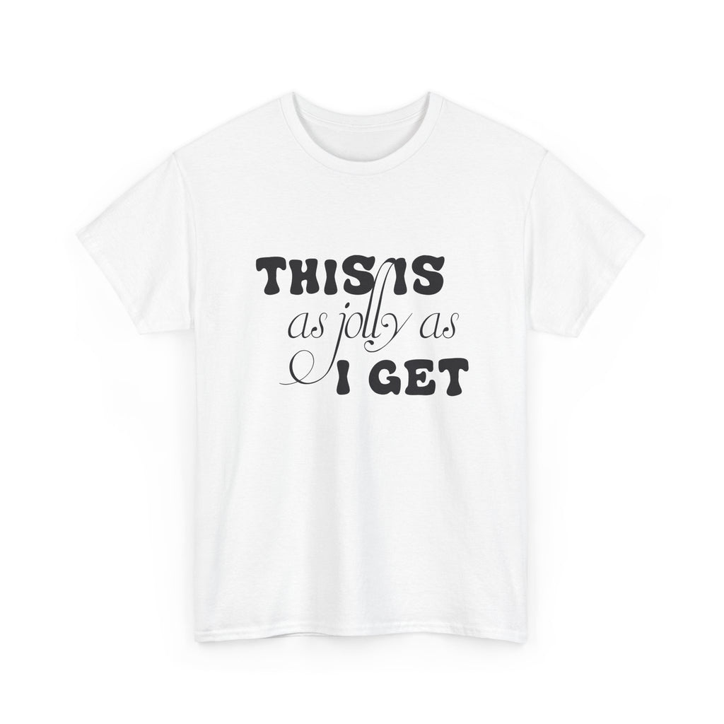 This Is As Jolly As I Get Halloween Tee