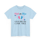 Dream Come True Pink Or Blue Unisex Tee