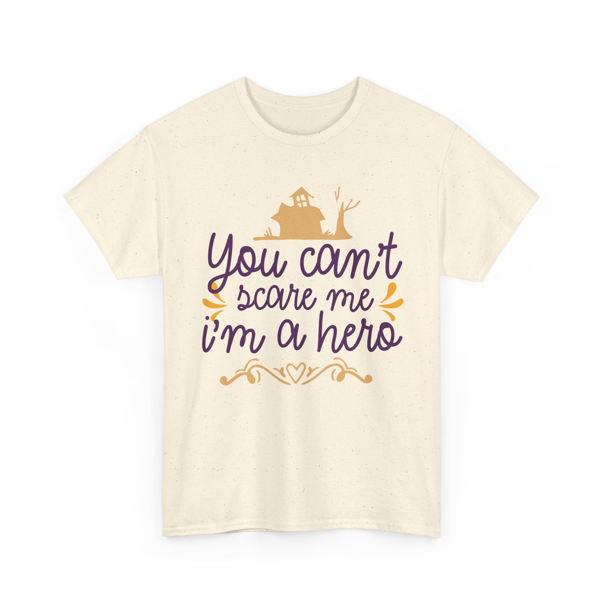 You Cant Scare me I'm A Hero T-Shirt