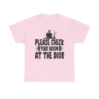 Please Check Your Broom At The Door Tee