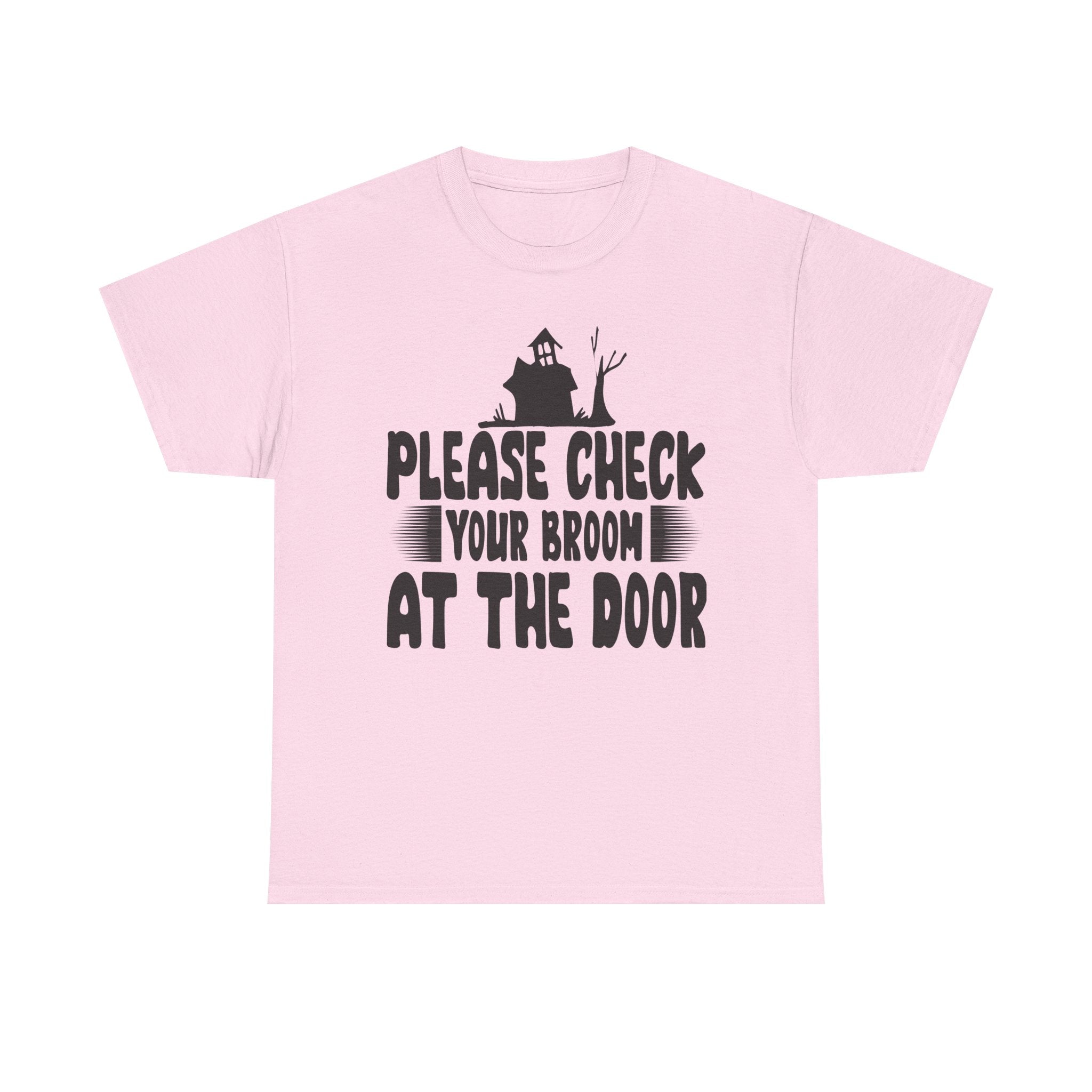 Please Check Your Broom At The Door Tee