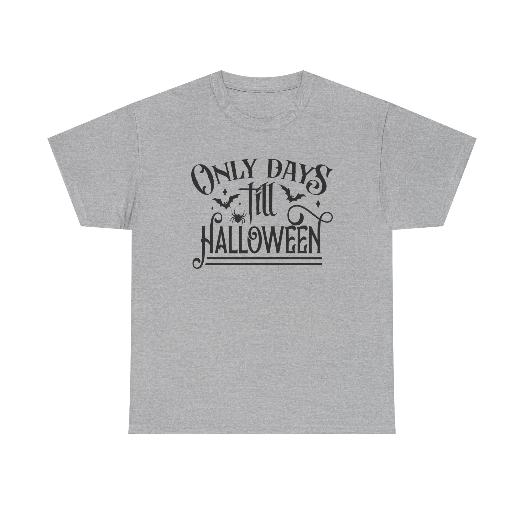 Only Days Till Halloween T-Shirt