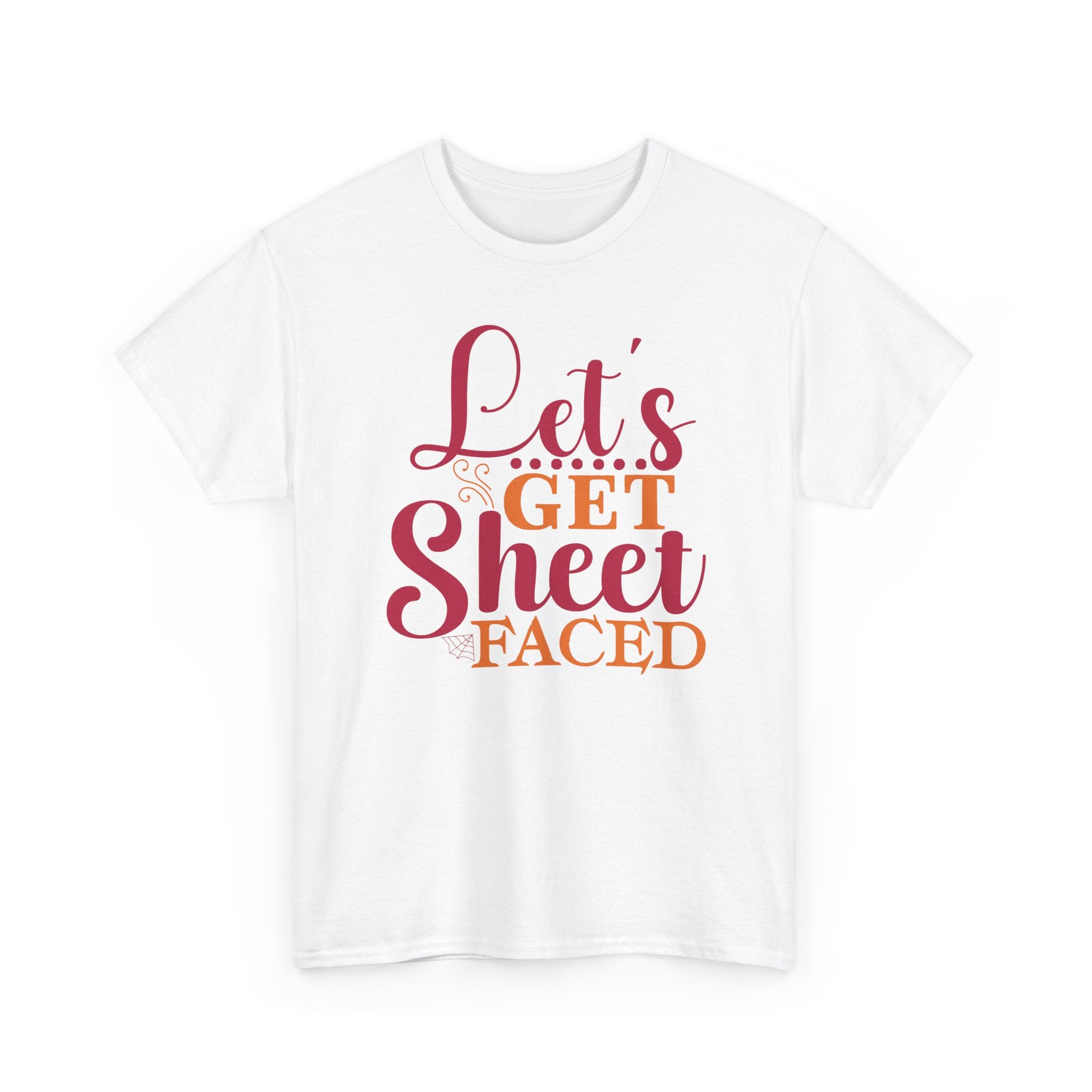 Lets Get Sheet Faced Halloween T-Shirt