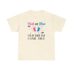 Dream Come True Pink Or Blue Unisex Tee
