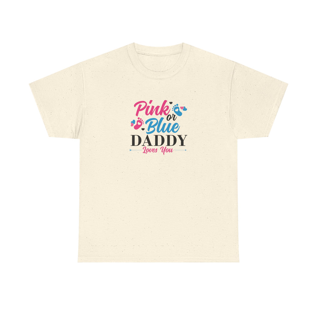 Pink Or Blue Daddy Loves You Graphic Tee