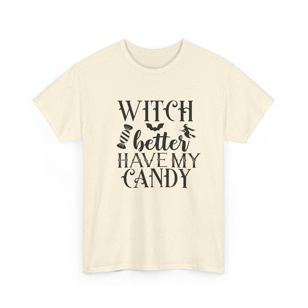 Witch Better Have My Candy Halloween Tee