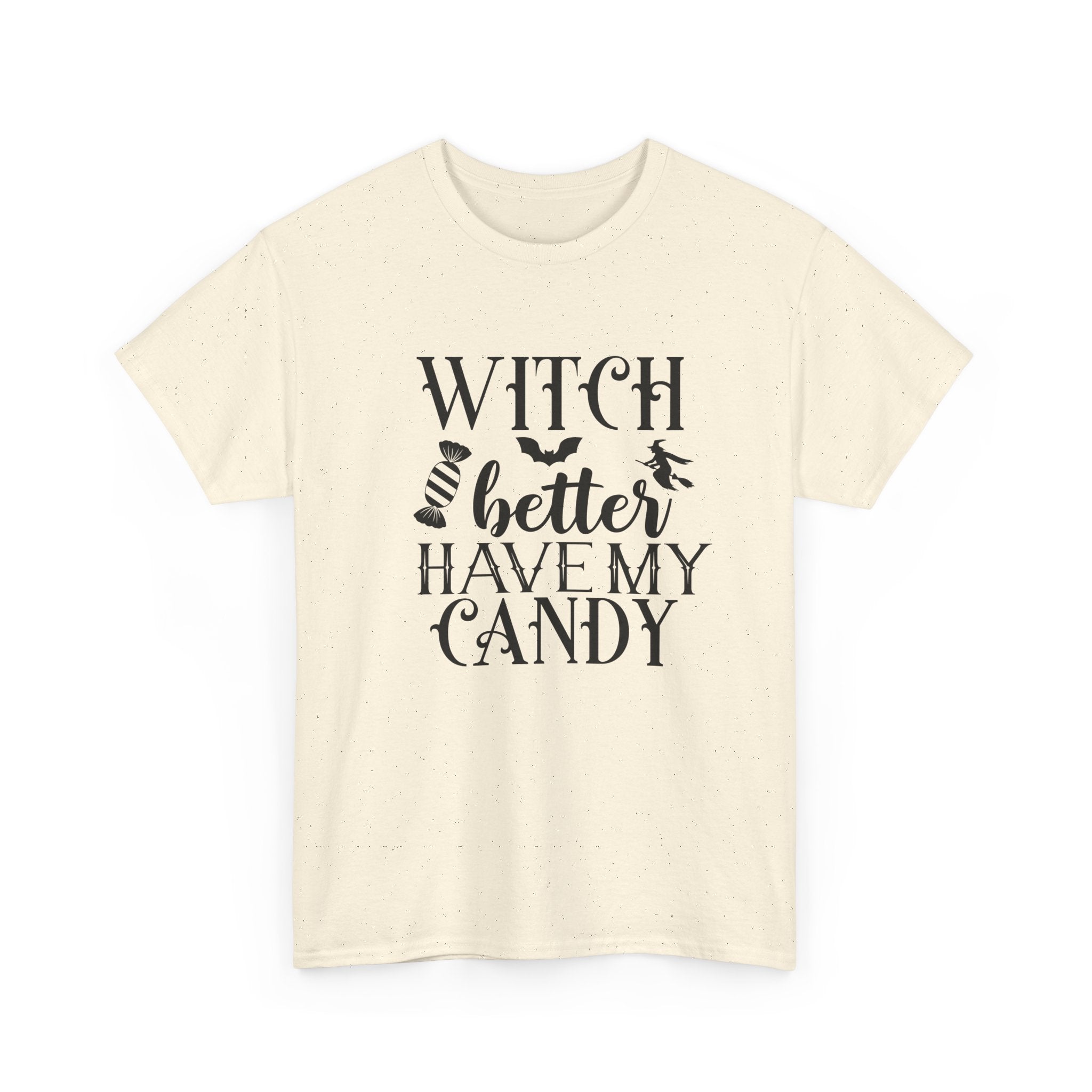 Witch Better Have My Candy Halloween Tee