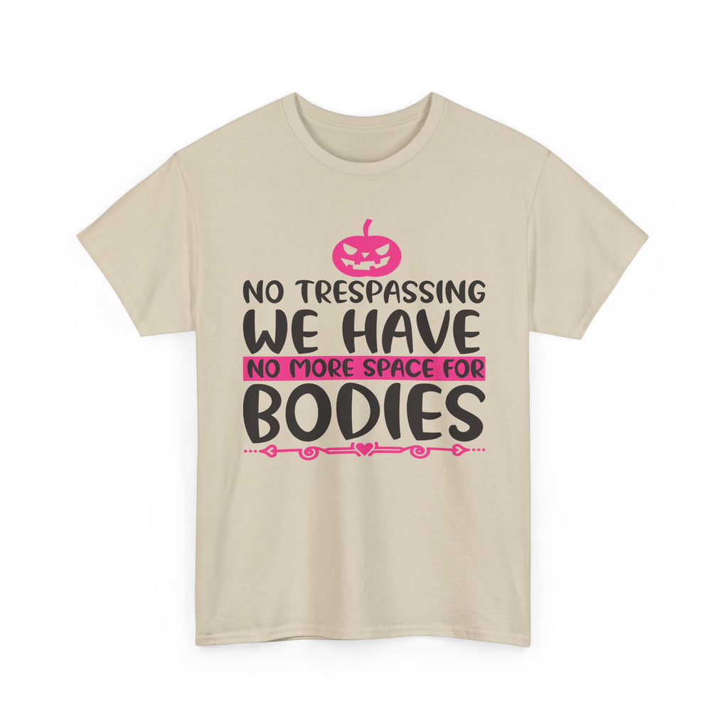 No Trespassing We Have No More Space for Bodies Tee