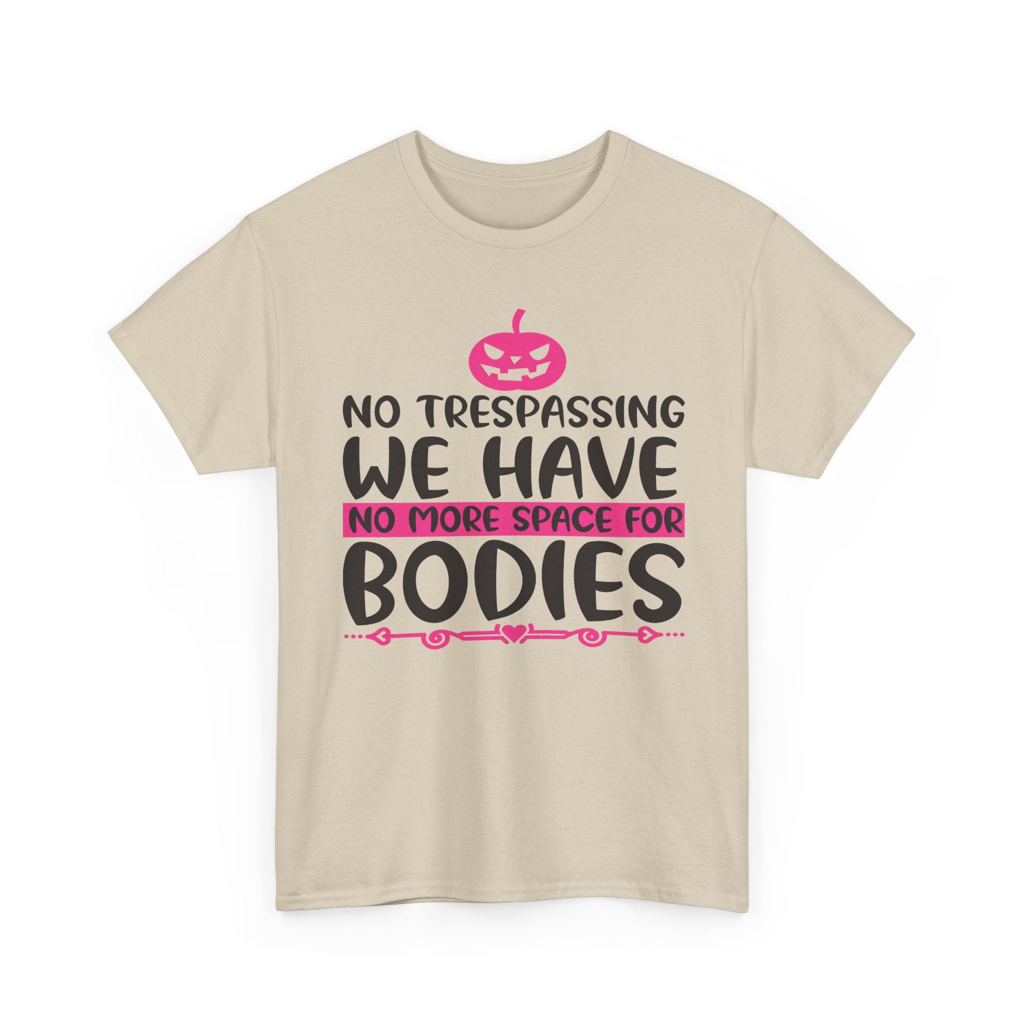 No Trespassing We Have No More Space for Bodies Tee