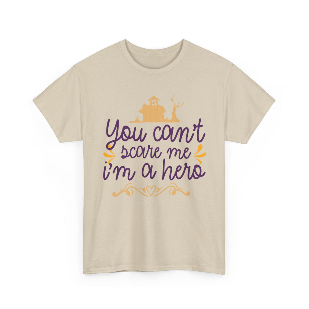 You Cant Scare me I'm A Hero T-Shirt