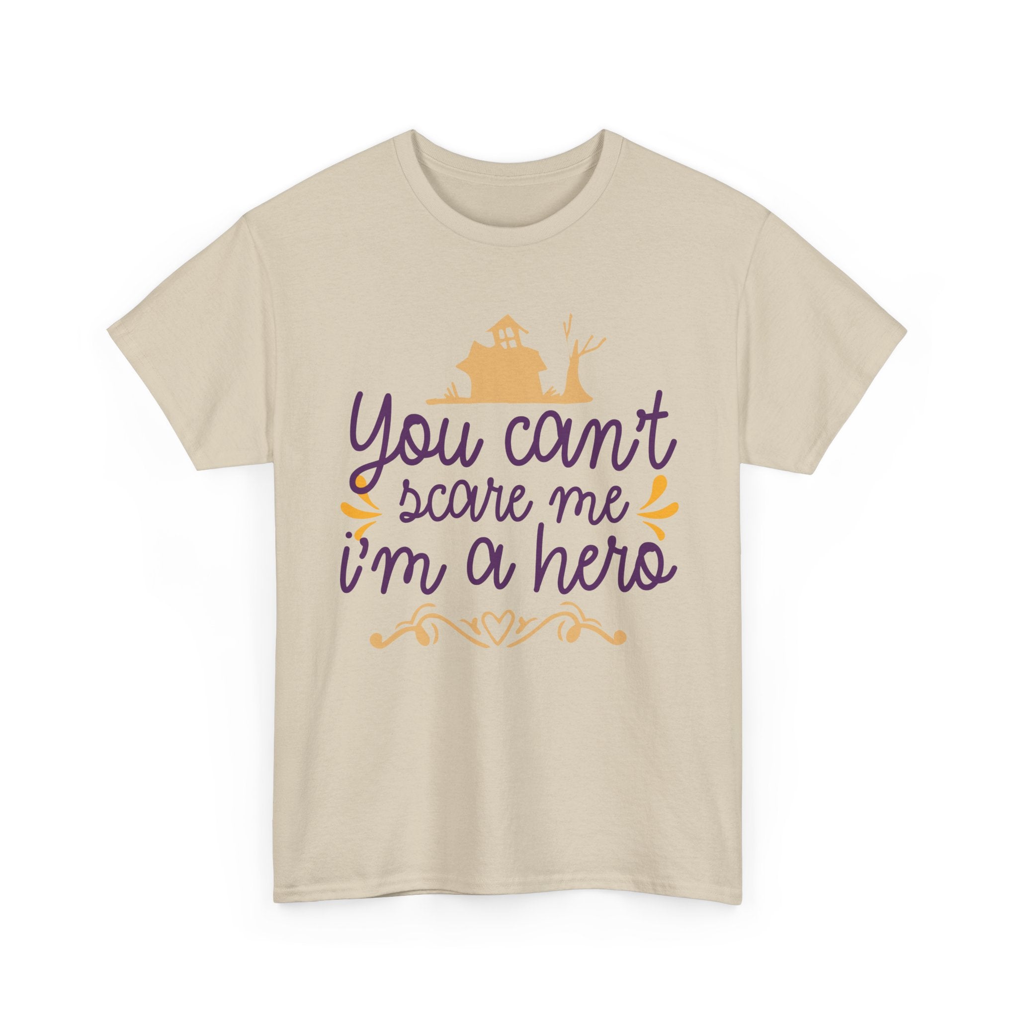 You Cant Scare me I'm A Hero T-Shirt